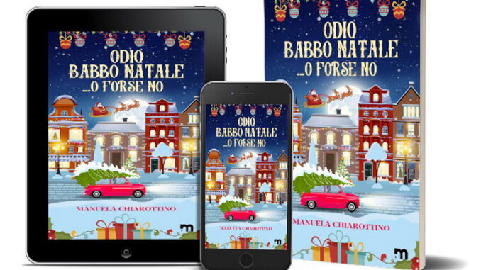 Manuela Chiarottino torna con “Odio Babbo Natale… o forse no” e un libro per bambini