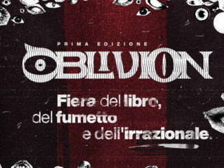 Oblivion – Fiera del libro, del fumetto e dell'irrazionale: 22 e 23 febbraio alla Città dell'Altra Economia