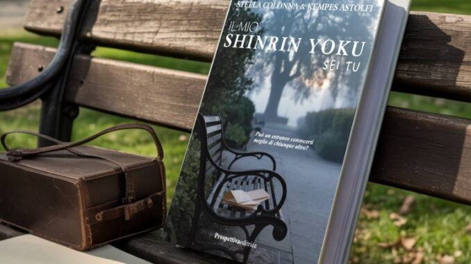 Il mio Shinrin Yoku sei tu", il romanzo epistolare di Colonna e Astolfi Il mio Shinrin Yoku sei tu", il romanzo epistolare di Colonna e Astolfi
