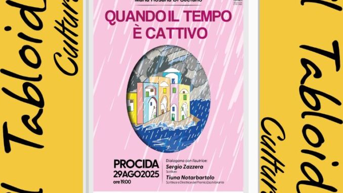A Procida Maria Rosaria De Stefano presenta il suo romanzo “Quando il tempo è cattivo” A Procida Maria Rosaria De Stefano presenta il suo romanzo “Quando il tempo è cattivo”